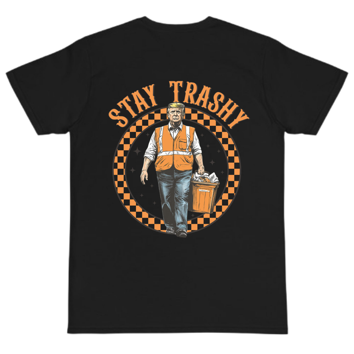 Stay Trashy Trump Tee