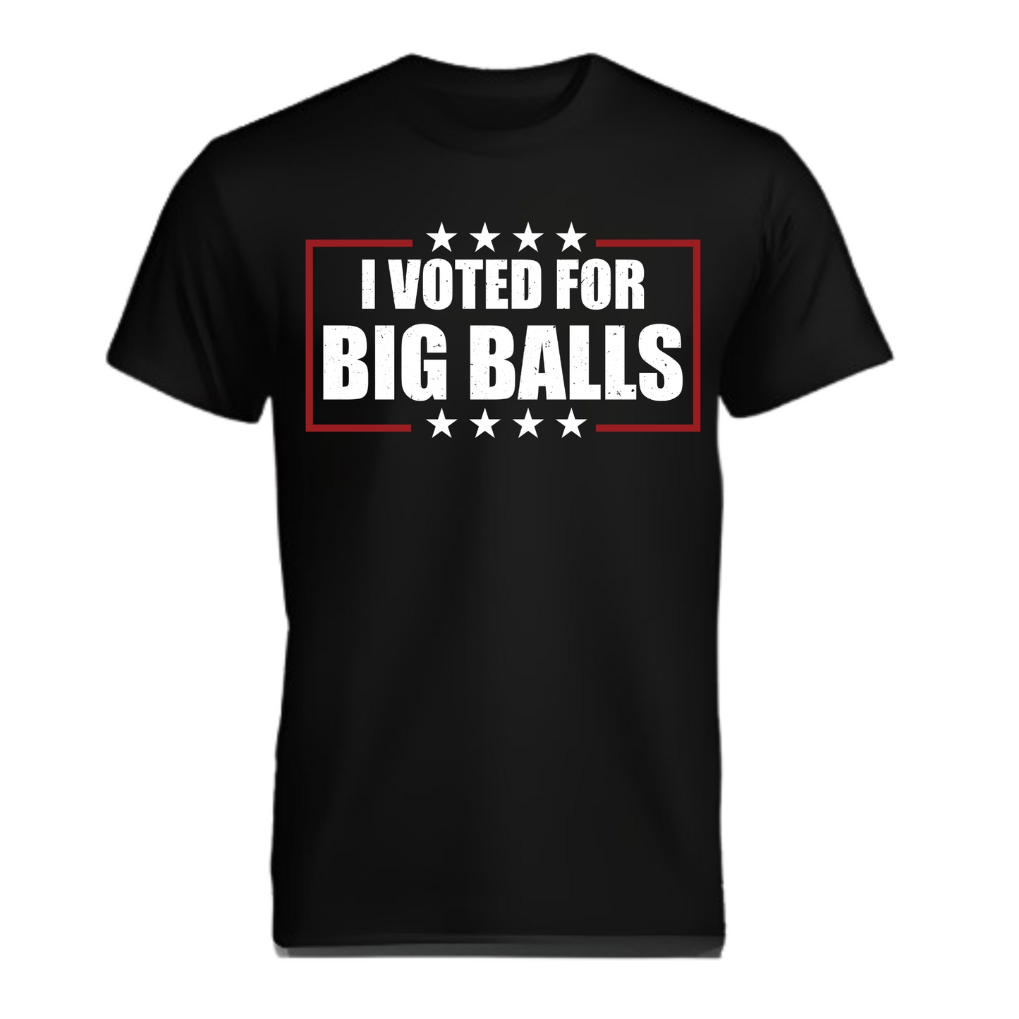 I voted for BIG BALLS Tee