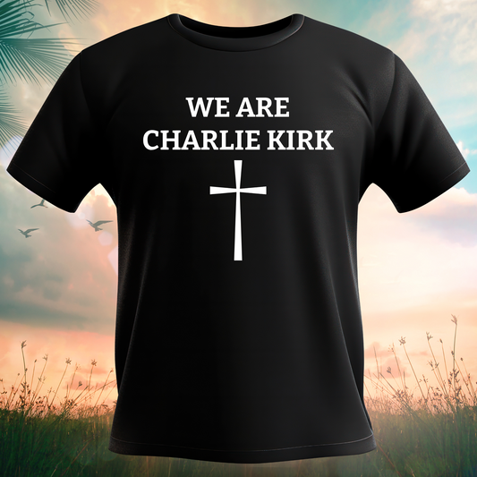 We Are Charlie Kirk Tee