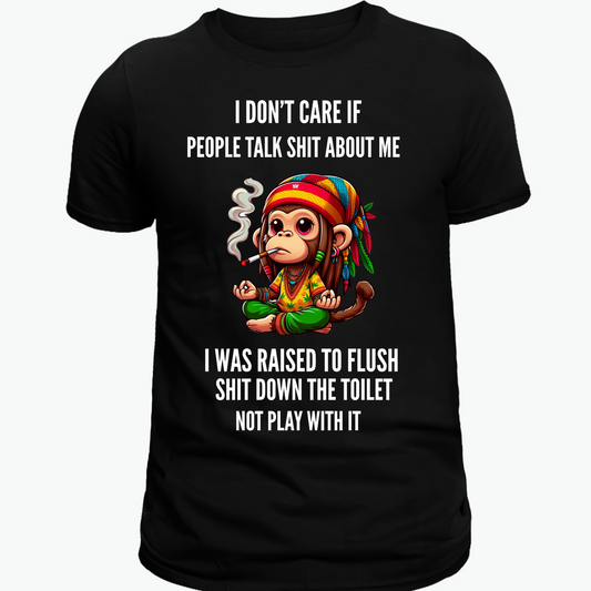 I don't care if people talk about me Tee