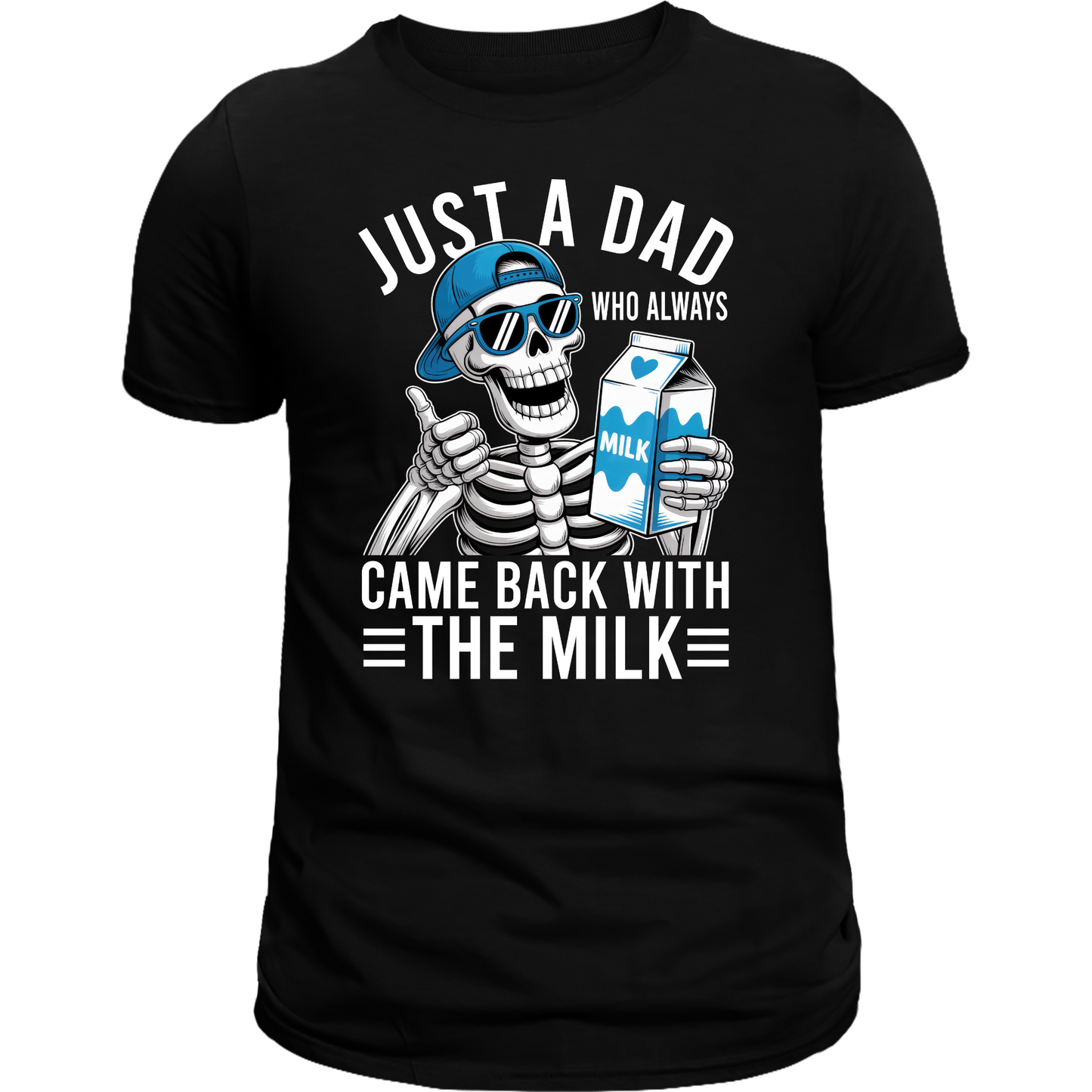 Just a Dad who always came back with the milk tee