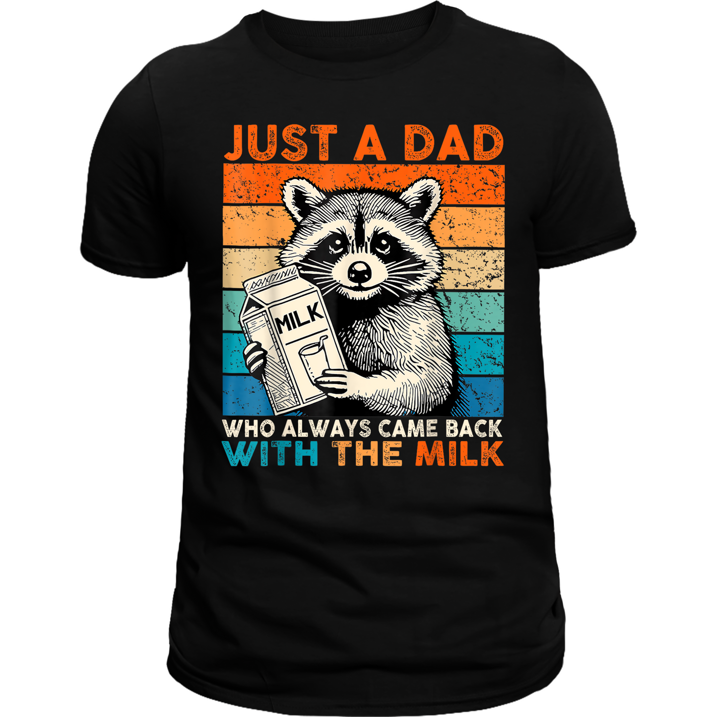 Just a Dad who always came back with the milk tee