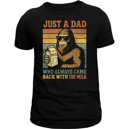 Just a Dad who always came back with the milk tee