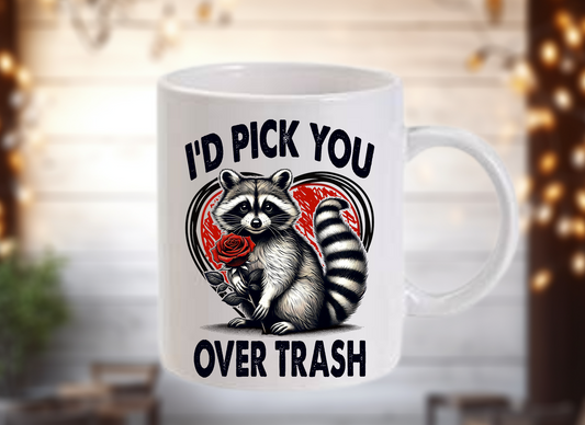 I'd Choose You Over Trash Mug
